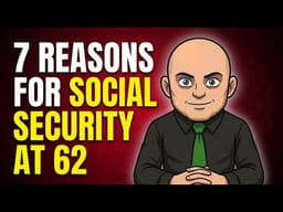 7 Smart Reasons to Take Social Security at 62 (Instead of Waiting)