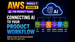 Connecting AI to Your Product Workflow | AWS for Product Teams M5E4