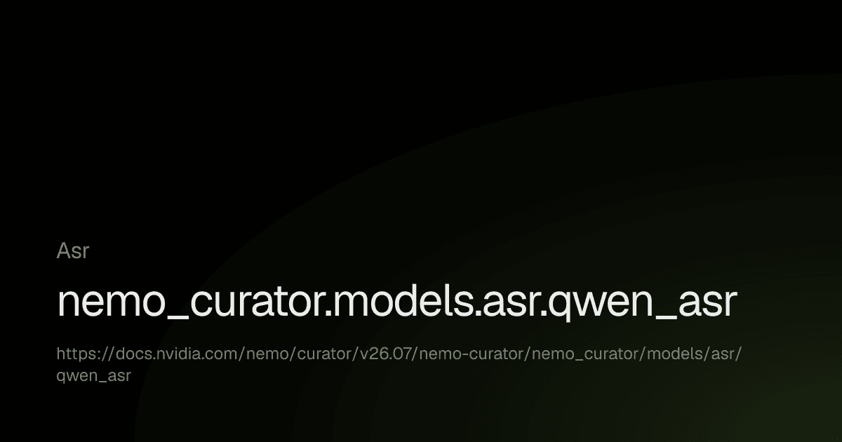 nemo_curator.models.asr.qwen_asr | NeMo Curator