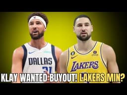 KLAY WANTS TRADE OR BUYOUT! LAKERS ON VET MINIMUM?