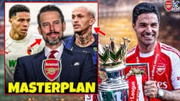 Arsenal’s Master Plan CONFIRMED! | Mega Spending Spree Incoming?