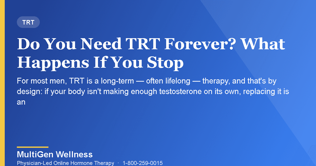 Do You Need TRT Forever? What Happens If You Stop