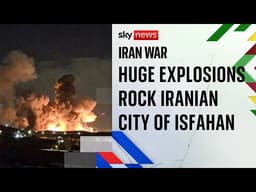 Iran war: Fire and smoke erupt from a military base in Isfahan
