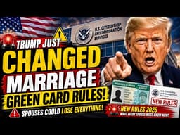 🚨 New U.S. Marriage Green Card Rules Under Trump 2026 — Critical Update for Spouses 🔥
