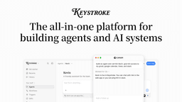 Keystroke: Build powerful AI agents & workflows