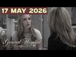 General Hospital 17 May 2026 Full Episode Recap | Shocking Secrets Revealed