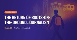 Gonzo 2.0: The Return of Boots-on-the-Ground Journalism