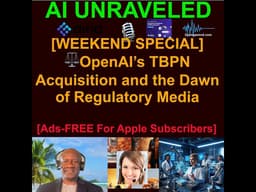 [WEEK END SPECIAL] Forensic Audit: OpenAI’s TBPN Acquisition and the Dawn of Regulatory Media