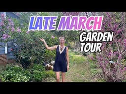 Late March Zone 8 Garden Tour 