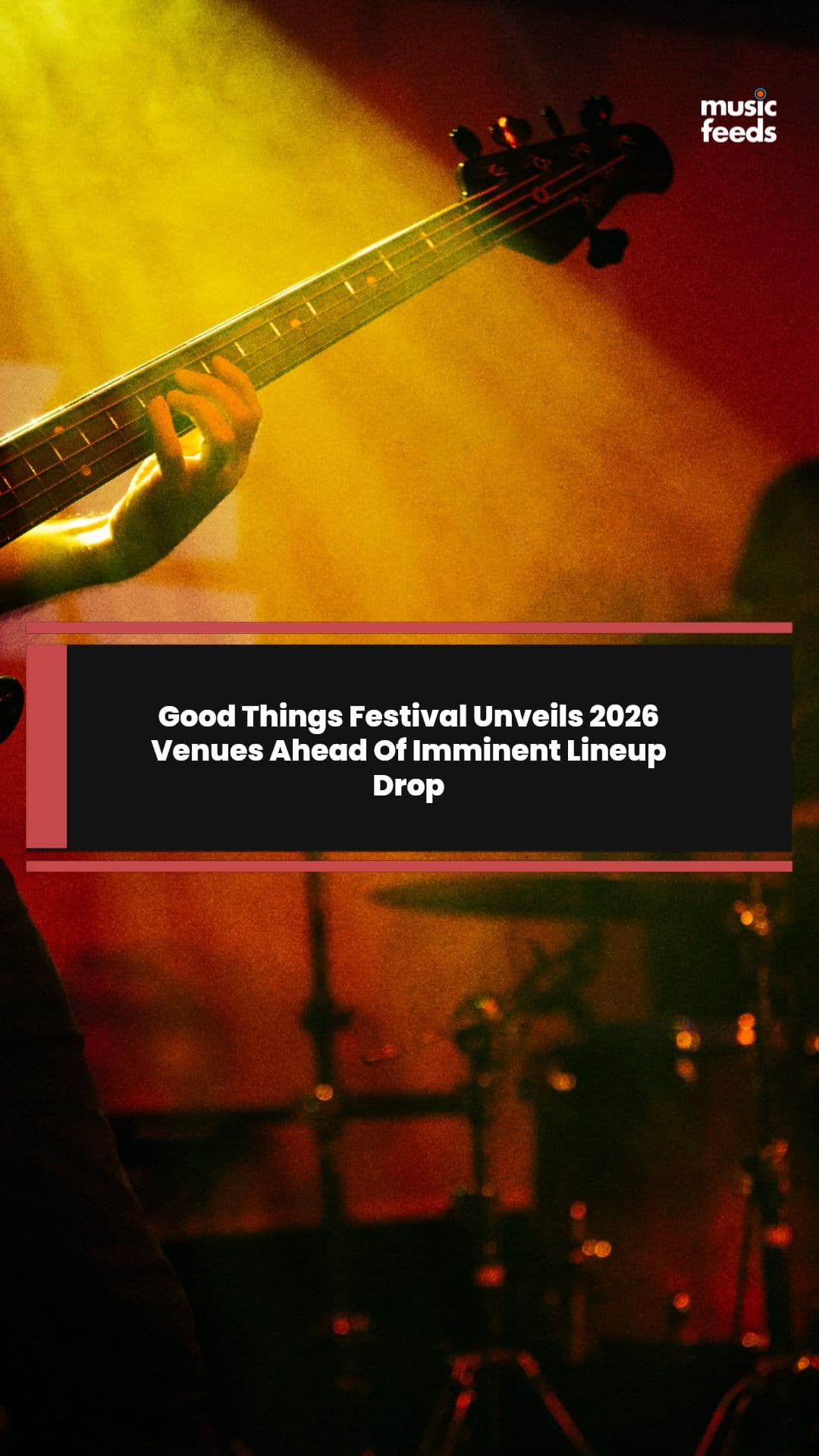 Good Things Festival Unveils 2026 Venues Ahead Of ...