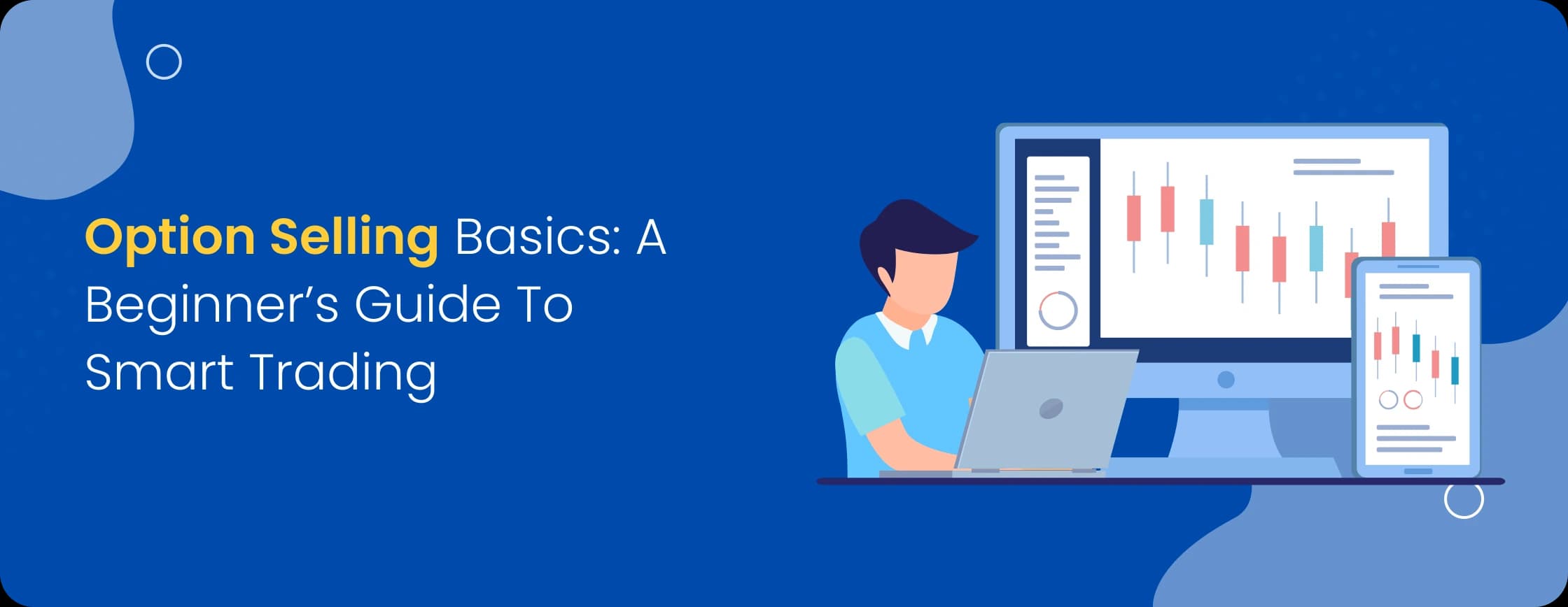 Option Selling Basics: A Beginner's Guide to Smart Trading