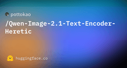 pottokao/Qwen-Image-2.1-Text-Encoder-Heretic - Hugging Face