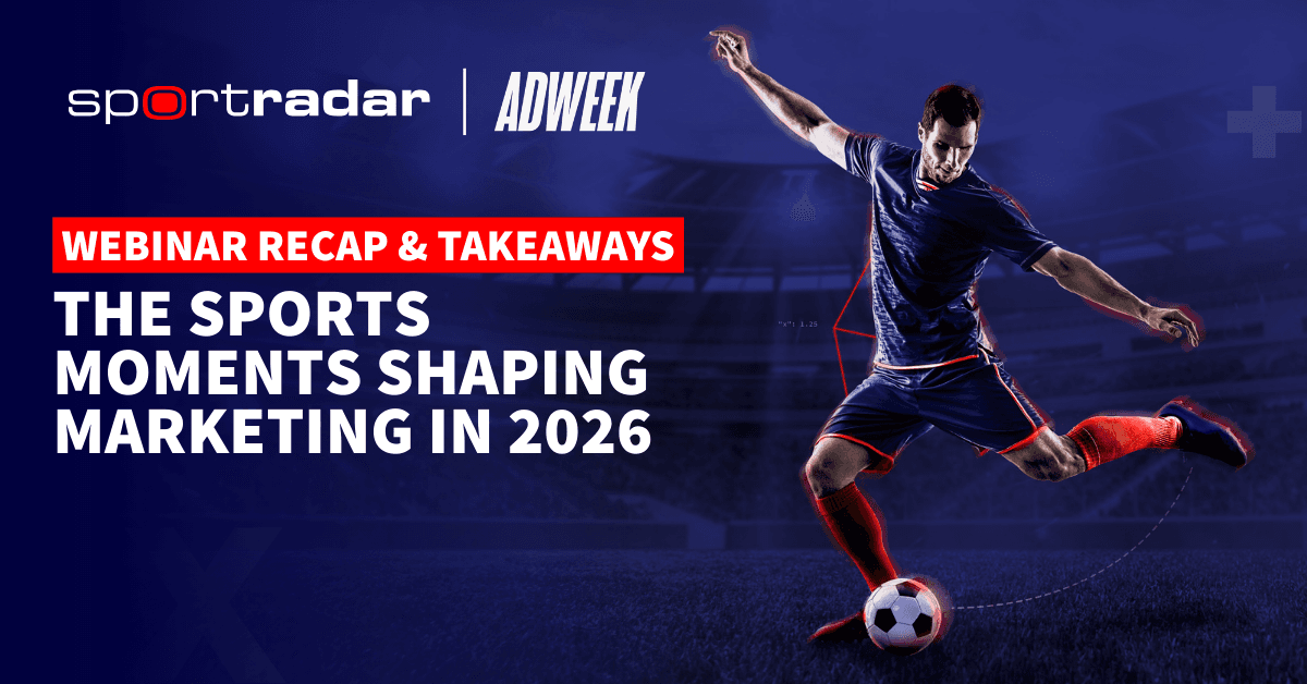Key Insights: The Sports Moments Shaping Marketing in 2026 - Sportradar