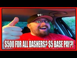 DoorDash PAYING ALL Dashers $500 For THIS?!?!? RAISING BASE PAY to $5??? This is A BIG ONE! (C)