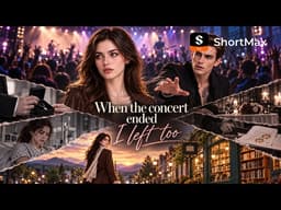 🔥【NEW】 When the concert ended, I left too | ShortMax - Watch Dramas & Show