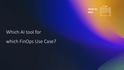 Which AI tool for which FinOps Use Case?