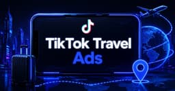 TikTok Travel Ads: Best Examples & How to Create Them