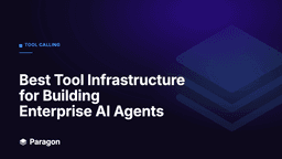 Best Tool Infrastructure for Enterprise AI Agents - Paragon