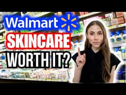 Dermatologist Shops Walmart Skincare: What to Buy and Avoid