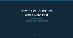 How to Set Boundaries with a Narcissist: A Clinician's Guide