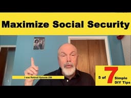 Maximize Social Security at 70: Why I Waited (Especially for My Wife) | Tip 5 of 7 DIY Retirement