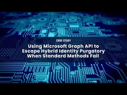 Using Microsoft Graph API to Escape Hybrid Identity Purgatory When Standard Methods Fail