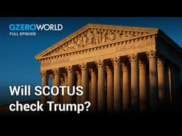 US Supreme Court cases that could change the presidency | GZERO World with Ian Bremmer