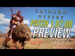 Crimson Desert Patch 1.07.00 Ultimate PREVIEW! Biggest Features & Changes