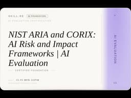AI Evaluation: NIST ARIA and CORIX: AI Risk and Impact Frameworks | AI Evaluation