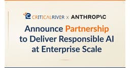 CriticalRiver and Anthropic Announce Partnership to Deliver Responsible AI at Enterprise Scale