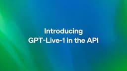 OpenAI Releases GPT‑Live‑1 in the API