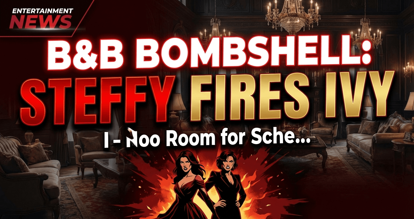 B&B Bombshell: Steffy Fires Ivy – No Room for Schemers at FC! | Daily Drama
