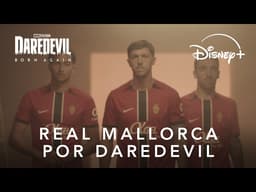 Real Mallorca Born Again | Daredevil Born Again | Temporada 2 | Disney+