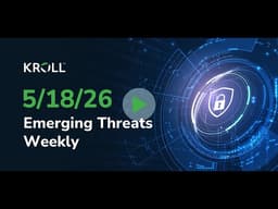 May 18, 2026 Emerging Threats Weekly
