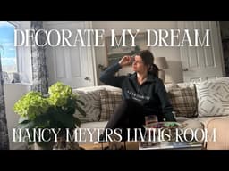 Transforming my BORING living room to my DREAM Nancy Meyers Cottage Room