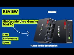 GMKtec M6 Ultra Review: The Best Ryzen 5 7640HS Mini PC for Gaming?