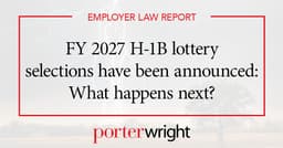 FY 2027 H‑1B lottery selections have been announced: What happens next? | Employer Law Report