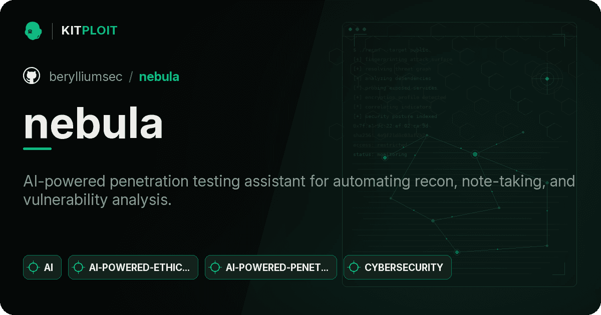 nebula — AI-powered penetration testing assistant for ... - Kitploit