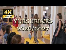 YNÉSUELVES AW 2026-2027 Full Show Exquisite Masterpiece & Timeless 2026 Trends 4K Ultra HD