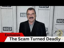Tom Selleck Impersonator Scam Ends in Heartbreaking Tragedy