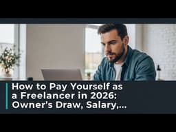 How to Pay Yourself as a Freelancer in 2026: Owner's Draw, Salary, or S-Corp?