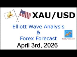 XAUUSD Elliott Wave Analysis | Gold Analysis | April 3 2026 | XAUUSD Analysis Today