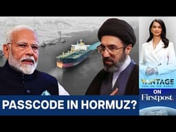 Iran Says "Indian Friends Safe" in Strait of Hormuz | US Iran War | Vantage on Firstpost | N18G