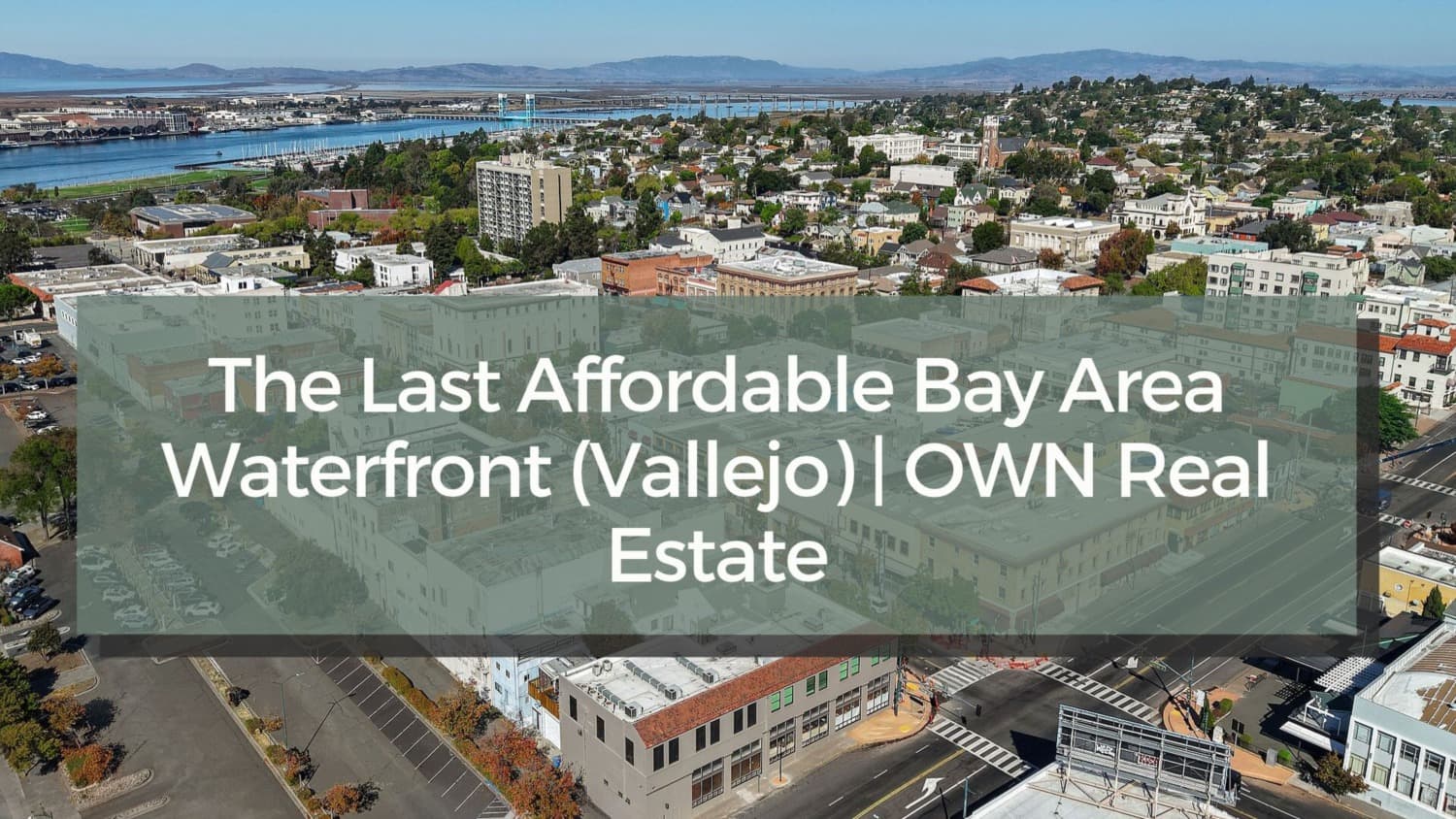 The Last Affordable Bay Area Waterfront (Vallejo)