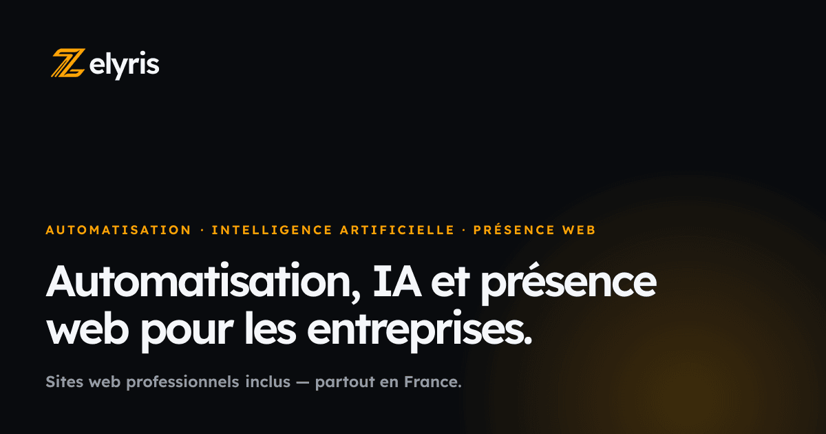 Zelyris: Automatisation & intégration IA pour entreprises