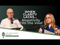 [S3EP25] When Clarity Lacks, Negativity Fills the Void | Leadership Lessons for Church Teams
