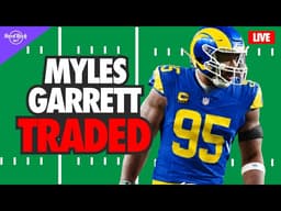 Browns TRADE Myles Garrett to Rams | Reaction, Winners/Losers & What It Means for the NFL