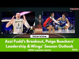 Azzi Fudd’s Breakout, Paige Bueckers’ Leadership & Wings’ Season Outlook with with Lauren Gunn
