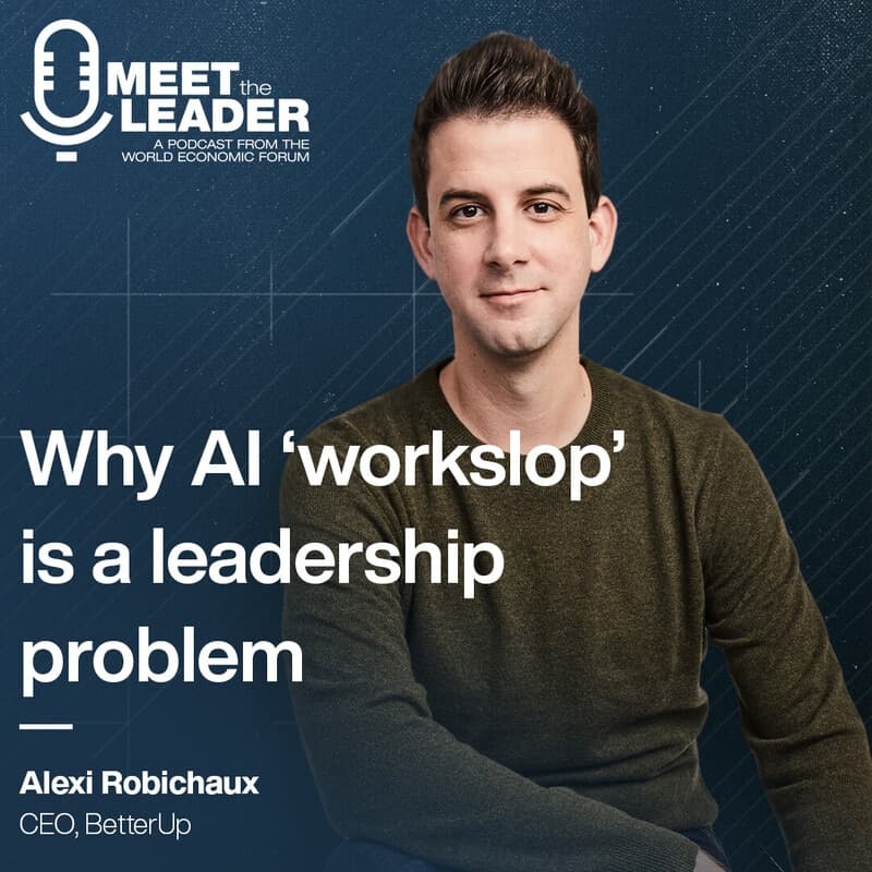 Meet the Leader: Why AI 'workslop' is a leadership problem