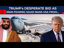 USA's Desperate Move After Iran-Fearing Saudi Bans American Troops From Bases Over Hormuz Mission